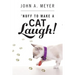 'Nuff to Make A Cat Laugh!