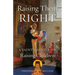 Raising Them Right: A Saint's Advice on Raising Children