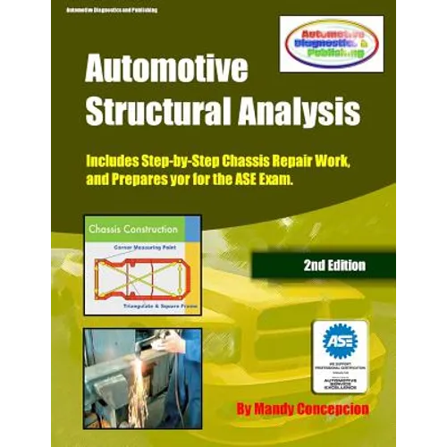 Automotive Structural Analysis: (Covers chassis repairs and preparation for the ASE Exam-CEC051)