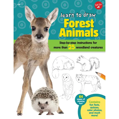 Learn to Draw Forest Animals: Step-By-Step Instructions for More Than 25 Woodland Creatures