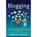 Blogging: Unlock the Secrets to Making Your Blog Posts into Profit and Discover How Bloggers Make Money Online Utilizing Affiliate Marketing and Other