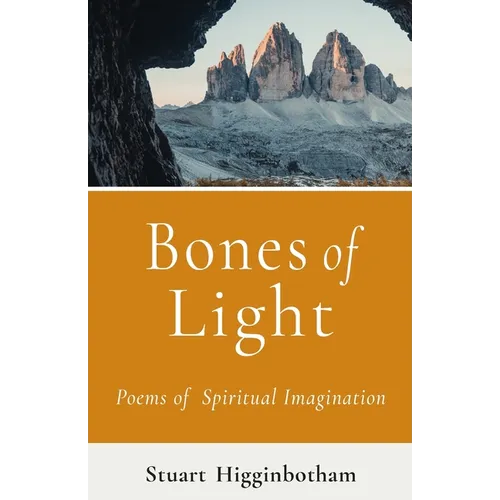 Bones of Light Poems of Spiritual Imagination