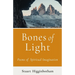 Bones of Light Poems of Spiritual Imagination