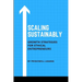 Scaling Sustainably: Growth Strategies for Ethical Entrepreneurs
