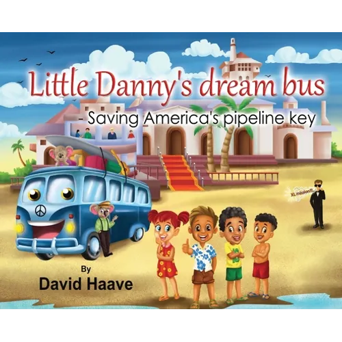 Little Danny's Dream Bus; Saving America's Pipeline XL Key