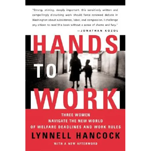 Hands to Work: Three Women Navigate the New World of Welfare Deadlines and Work Rules