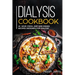 Dialysis Cookbook: 40+ Soup, Pizza, and Side Dishes recipes designed for dialysis
