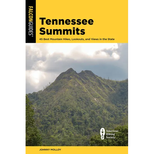 Tennessee Summits: 45 Best Mountain Hikes, Lookouts, and Views in the State