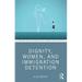 Dignity, Women, and Immigration Detention