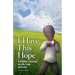 I Have This Hope: A Mother's Journey on Life, Love and Loss
