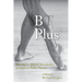 B Plus: Dancing for Mikhail Baryshnikov at American Ballet Theatre: A Memoir