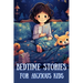 Bedtime Stories for Anxious kids: Bedtime Dreamscape Calming Tales for Anxious Children