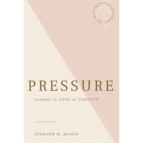 Pressure: Lesson in love vs toxicity