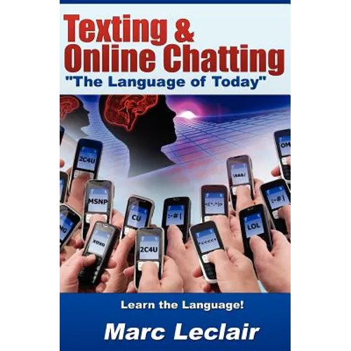 Texting & Online Chatting "The Language of Today": Can you communicate with your Teens? If not, learn the language of common text messaging, chat abbr