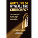 What'll We Do With All the Churches? Lyrical Reflections on Faith, Belief and Losing My Damn Religion