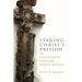 Staging Christ's Passion in Eighteenth-Century Nahua Mexico