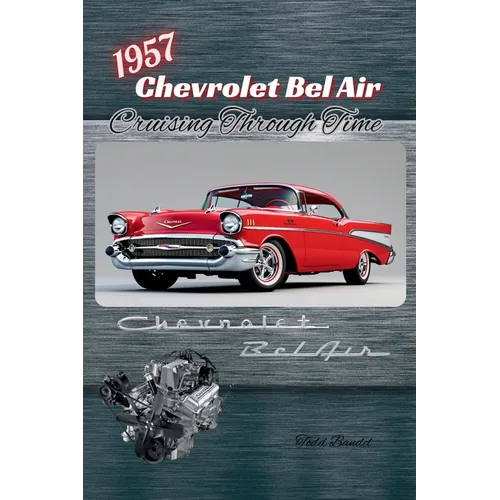 1957 Chevrolet Bel Air: Cruising Through Time