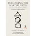 Following the Martial Path: Lessons and Stories from a Lifetime of Training in Budo and Zen