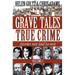 Grave Tales: True Crime Vol.1
