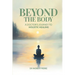 Beyond The Body