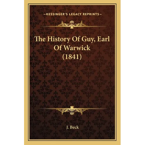 The History Of Guy, Earl Of Warwick (1841)