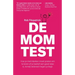 De Mom Test: Hoe je met klanten moet praten om te leren of je bedrijf een goed idee is, terwijl iedereen tegen je liegt.