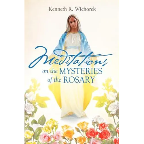 MEDITATIONS on the MYSTERIES of the ROSARY