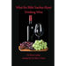 What the Bible Teaches About Drinking Wine