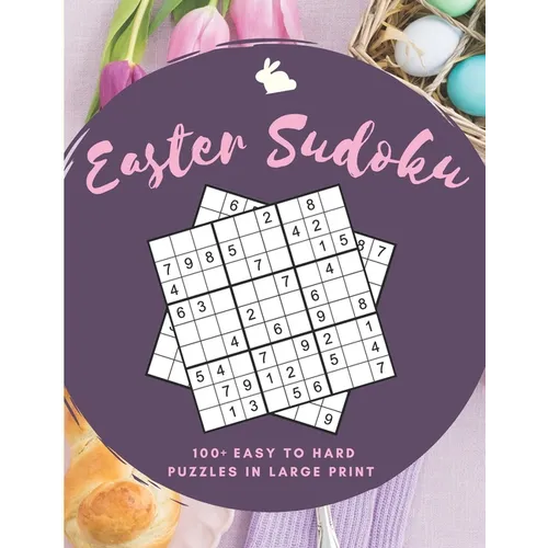 Easter Sudoku: 100+ Easy to Hard Sudoku Puzzles in Large Print