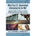 What Can U.S. Government Information Do for Me?: Librarians Explain the Discovery and Use of Public Data, Documents, Maps and Images