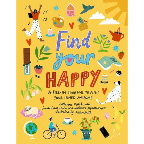 Find Your Happy: A Fill-In Journal to Find Your Inner Awesome