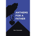 Anthems for a Father