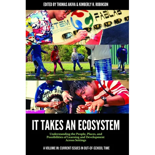 It Takes an Ecosystem: Understanding the People, Places, and Possibilities of Learning and Development Across Settings