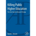 Killing Public Higher Education: The Arms Race for Research Prestige