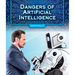 Dangers of Artificial Intelligence