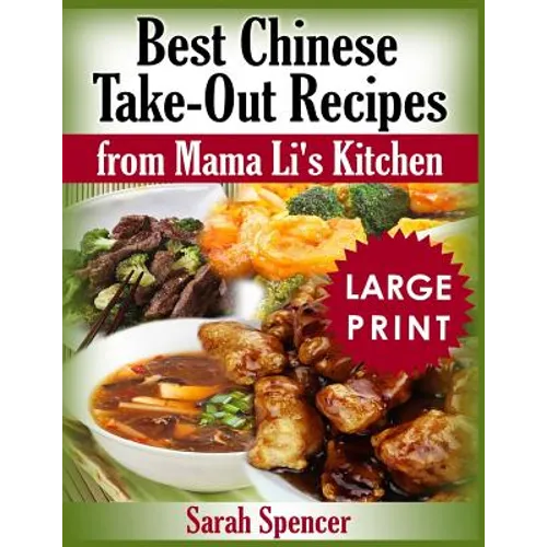 Best Chinese Take-out Recipes from Mama Li's Kitchen ***Large Print Color Edition***