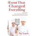 The Event That Changed Everything: A Novel About Cooks, Chef's, Restaurant Life, Farming, Relationships and Environmental Consciousness