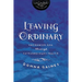 Leaving Ordinary: Encounter God Through Extraordinary Prayer