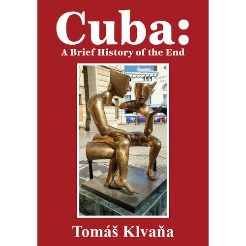 Cuba: A Brief History of the End