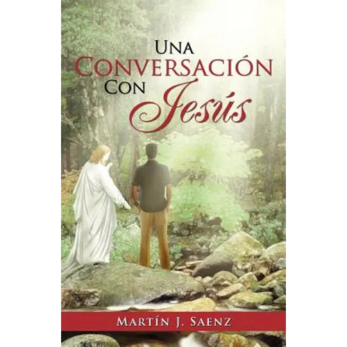 Una Conversacion Con Jesus