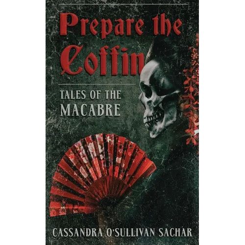 Prepare the Coffin: Tales of the Macabre