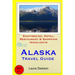 Alaska Travel Guide: Sightseeing, Hotel, Restaurant & Shopping Highlights