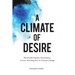 A Climate of Desire