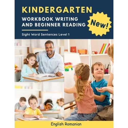 Kindergarten Workbook Writing And Beginner Reading Sight Word Sentences Level 1 English Romanian: 100 Easy readers cvc phonics spelling readiness hand