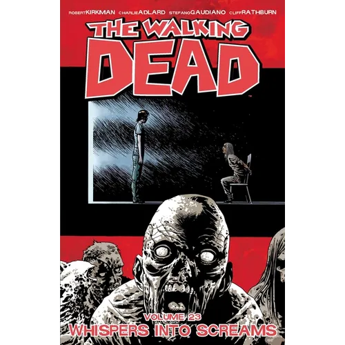 Walking Dead Volume 23: Whispers Into Screams