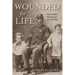 Wounded for Life: Seven Union Veterans of the Civil War