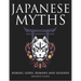 Japanese Myths: Heroes, Gods, Demons and Legends