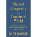 Shared Prosperity in a Fractured World: A New Economics for the Middle Class, the Global Poor, and Our Climate