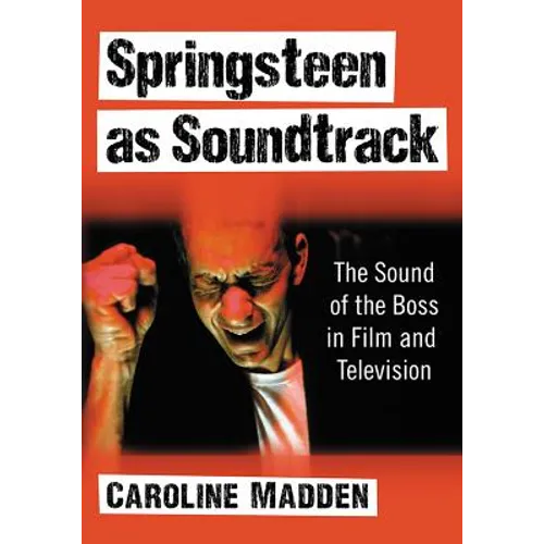 Springsteen as Soundtrack: The Sound of the Boss in Film and Television