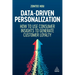 Data-Driven Personalization: How to Use Consumer Insights to Generate Customer Loyalty